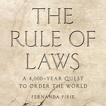 The Rule of Laws A 4,000-Year Quest to Order the World [Audiobook]