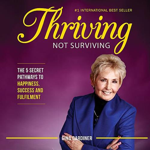 Thriving Not Surviving The 5 Secret Pathways To Happiness, Success and Fulfilment [Audiobook]