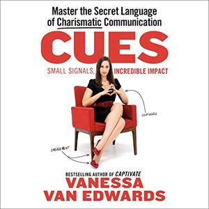 Cues Master the Secret Language of Charismatic Communication [Audiobook]