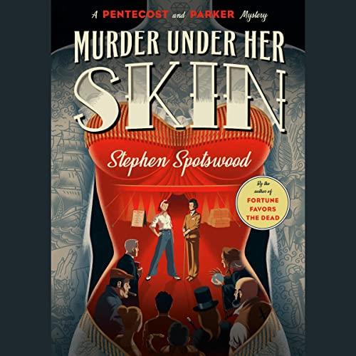 Murder Under Her Skin A Pentecost and Parker Mystery, Book 2 [Audiobook]
