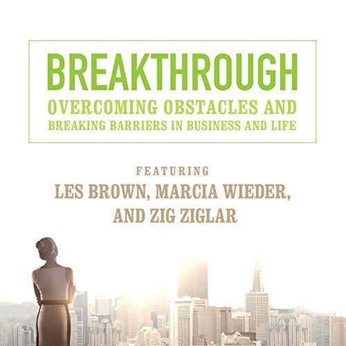 Breakthrough Overcoming Obstacles and Breaking Barriers in Business and Life [Audiobook]