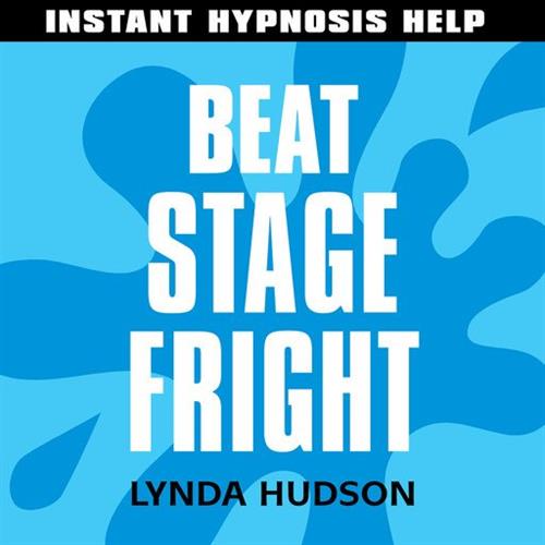 Instant Hypnosis Help Beat Stage Fright Self-Hypnosis for Busy People [Audiobook]