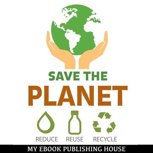 Save the Planet Reduce, Reuse, and Recycle [Audiobook]
