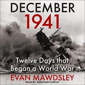 December 1941 Twelve Days that Began a World War [Audiobook]