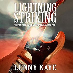 Lightning Striking Ten Transformative Moments in Rock and Roll [Audiobook]