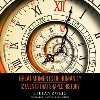 Great Moments of Humanity 12 Event that shaped History [Audiobook]