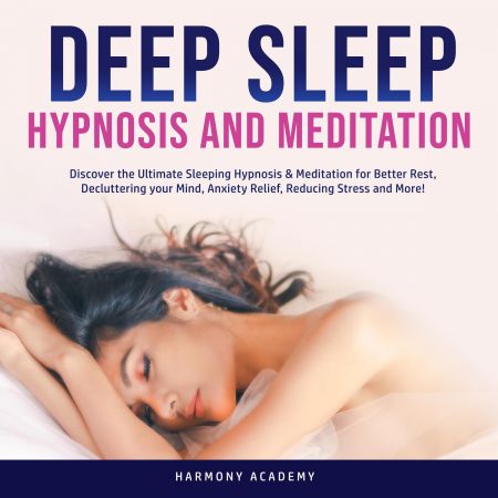 Deep Sleep Hypnosis and Meditation Discover the Ultimate Sleeping Hypnosis & Meditation [Audiobook]
