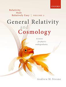 Relativity Made Relatively Easy Volume 2 General Relativity and Cosmology