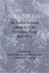 Morkinskinna The Earliest Icelandic Chronicle of the Norwegian Kings (1030-1157)