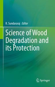 Science of Wood Degradation and its Protection