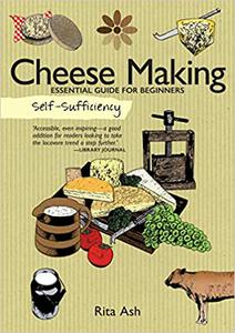 Self-Sufficiency Cheese Making Essential Guide for Beginners