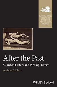 After the Past Sallust on History and Writing History