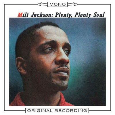 Milt Jackson - Plenty, Plenty Soul  (Mono) (2005) [16B-44 1kHz]
