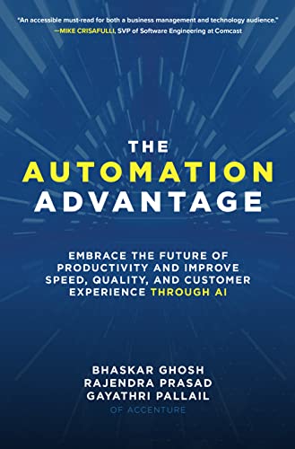 The Automation Advantage Embrace the Future of Productivity and Improve Speed, Quality and Customer Experience (True PDF)