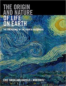 The Origin and Nature of Life on Earth The Emergence of the Fourth Geosphere
