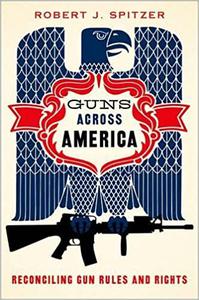 Guns across America Reconciling Gun Rules and Rights