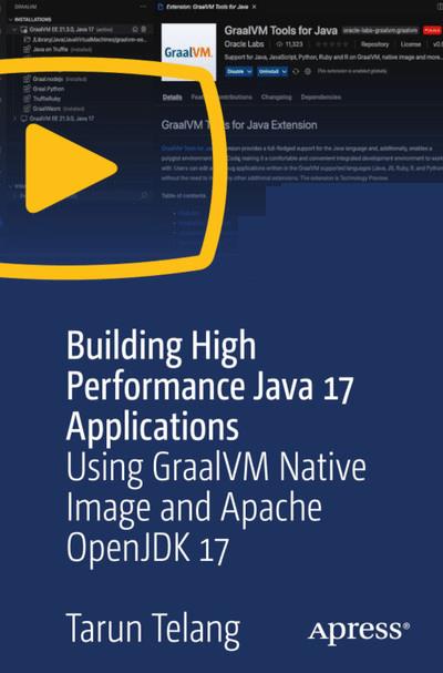 Building High Performance Java 17 Applications - Using GraalVM Native Image and Apache OpenJDK 17