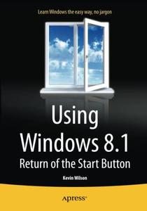 Using Windows 8.1 Return of the Start Button