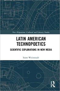 Latin American Technopoetics Scientific Explorations in New Media