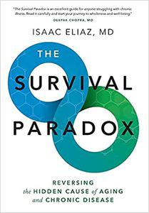 The Survival Paradox Reversing the Hidden Cause of Aging and Chronic Disease