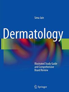 Dermatology Illustrated Study Guide and Comprehensive Board Review