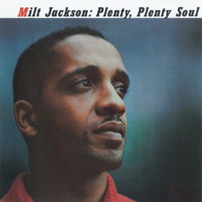Milt Jackson - Plenty, Plenty Soul (1957) [16B-44 1kHz]