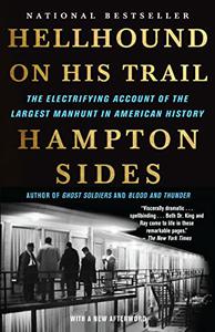 Hellhound on His Trail The Electrifying Account of the Largest Manhunt in American History