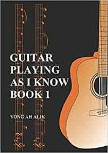 GUITAR PLAYING AS I KNOW BOOK 1