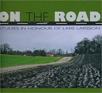 On the Road Studies in Honor of Lars Larsson