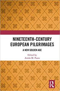 Nineteenth-Century European Pilgrimages A New Golden Age