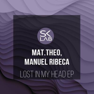 VA - Mat.Theo & Manuel Ribeca - Lost In My Head (2022) (MP3)