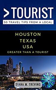 Greater Than a Tourist- Huston Texas USA Diana M. Trevino