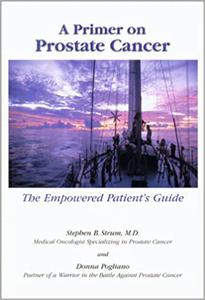 A Primer on Prostate Cancer The Empowered Patient's Guide