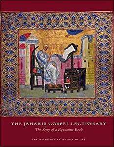 The Jaharis Gospel Lectionary The Story of a Byzantine Book