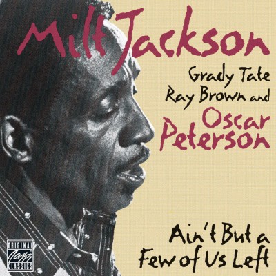 Milt Jackson - Ain't But A Few Of Us Left (1981) [16B-44 1kHz]