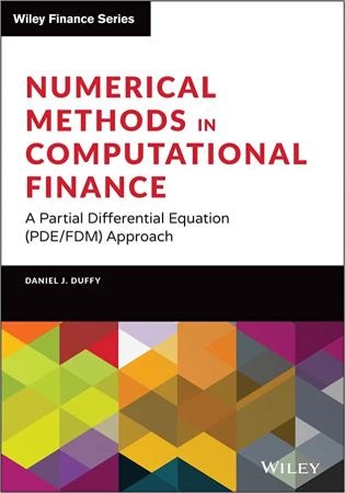 Numerical Methods in Computational Finance A Partial Differential Equation (PDEFDM) Approach (Wiley Finance)