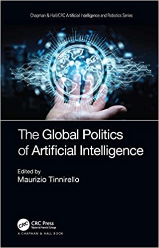 The Global Politics of Artificial Intelligence