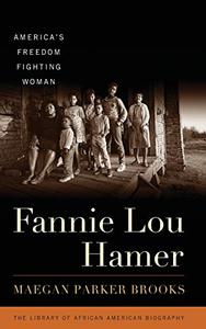 Fannie Lou Hamer America's Freedom Fighting Woman