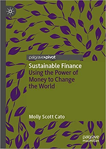 Sustainable Finance Using the Power of Money to Change the World