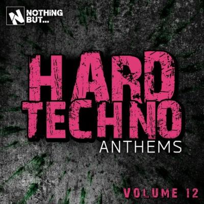 VA - Nothing But... Hard Techno Anthems, Vol. 12 (2022) (MP3)