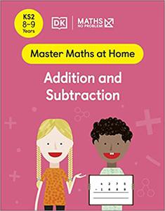 Maths ― No Problem! Addition and Subtraction, Ages 8-9