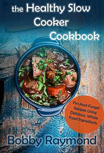 Healthy Slow Cooker CookbookFix-And-Forget Recipes Using Delicious, Whole Food Ingredients