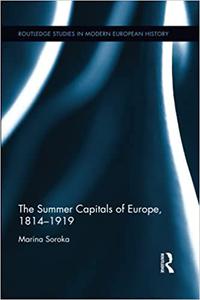 The Summer Capitals of Europe, 1814-1919