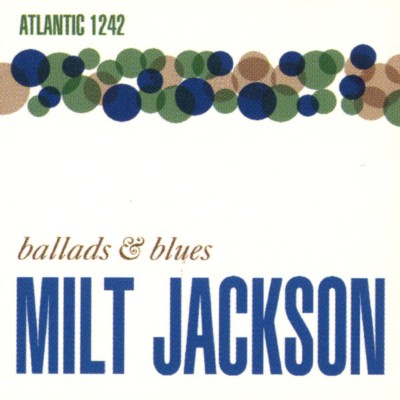 Milt Jackson - Ballads & Blues (1957) [16B-44 1kHz]