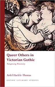 Queer Others in Victorian Gothic Transgressing Monstrosity