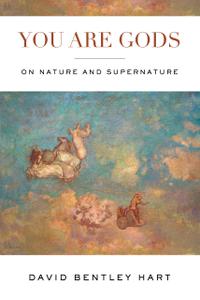 You Are Gods On Nature and Supernature