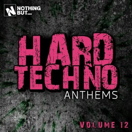 Nothing But... Hard Techno Anthems, Vol. 12 (2022)