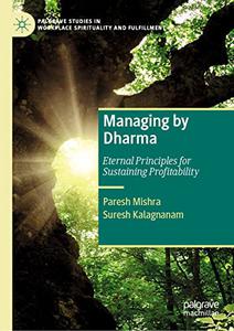 Managing by Dharma Eternal Principles for Sustaining Profitability