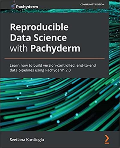 Reproducible Data Science with Pachyderm Learn how to build version-controlled, end-to-end data pipelines using Pachyderm 2.0