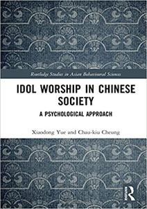 Idol Worship in Chinese Society A Psychological Approach